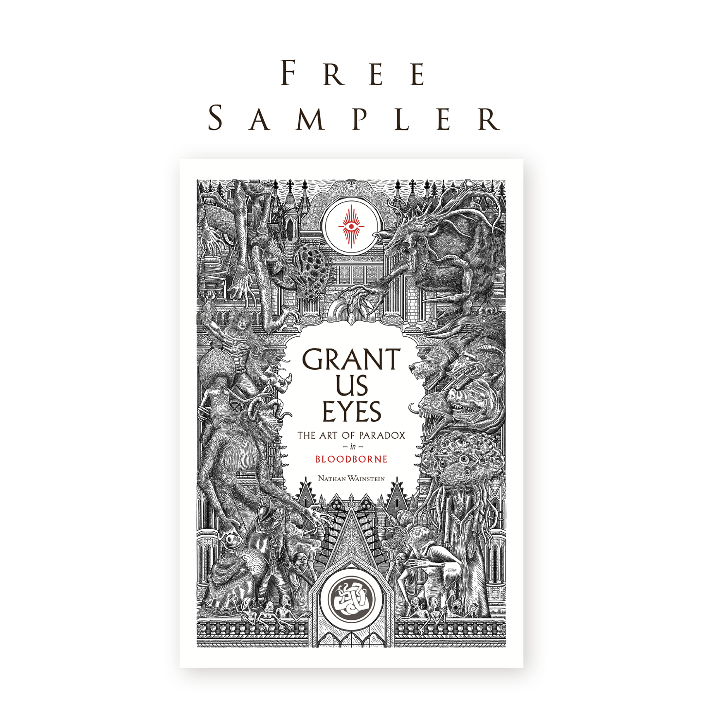 Grant Us Eyes: The Art of Paradox in Bloodborne (free digital sampler)